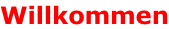 Willkommen
